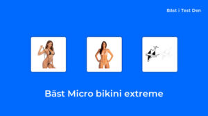 10 Micro Bikini Extreme bäst i test 2024