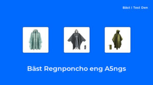 10 Regnponcho Eng A5ngs bäst i test 2024